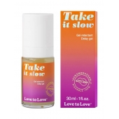 Пролонгирующий гель для мужчин Take It Slow - 30 мл. - Love to Love - купить с доставкой в Туле