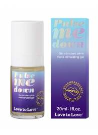 Стимулирующий гель для пениса Pulse Me Down - 30 мл. - Love to Love - купить с доставкой в Туле
